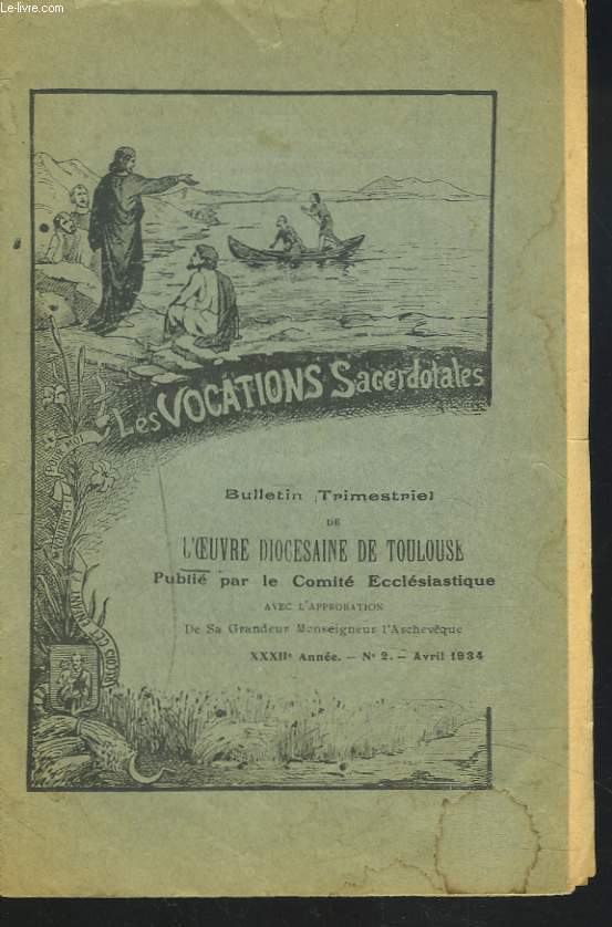 BULLETIN TRIMESTRIEL DE L'OEUVRE DIOCESAINE DE TOULOUSE N2, AVRIL 1934. LES VOCATIONS SACERDOTALES.