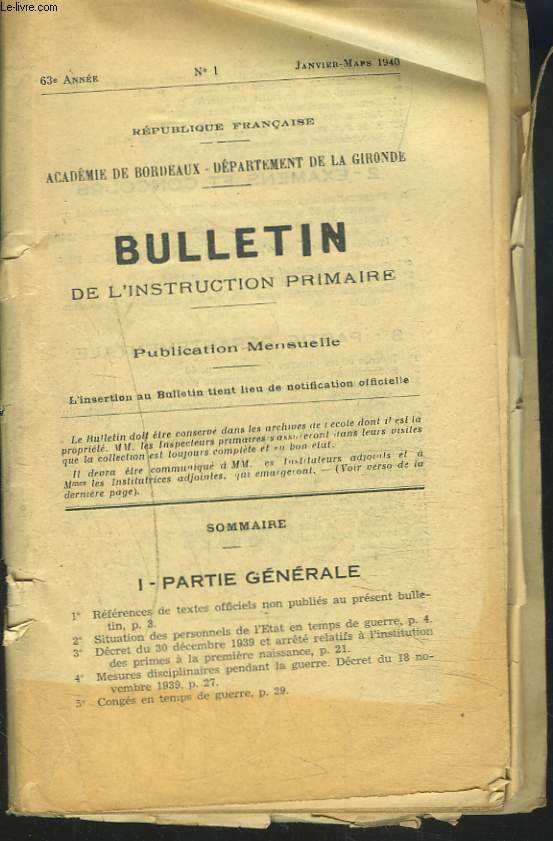 BULLETIN DE L'INSTRUCTION PRIMAIRE, 63e ANNEE, MENSUEL N1, JANVIER-MARS 1940. SITUATION DES PERSONNELS DE L'ETAT EN TEMPS DE GUERRE / PRIMES A LA PREMIERE NAISSANCE / MESURES DISCIPLINAIRES PENDANT LA GUERRE/ CONGES EN TEMPS DE GUERRE / ...