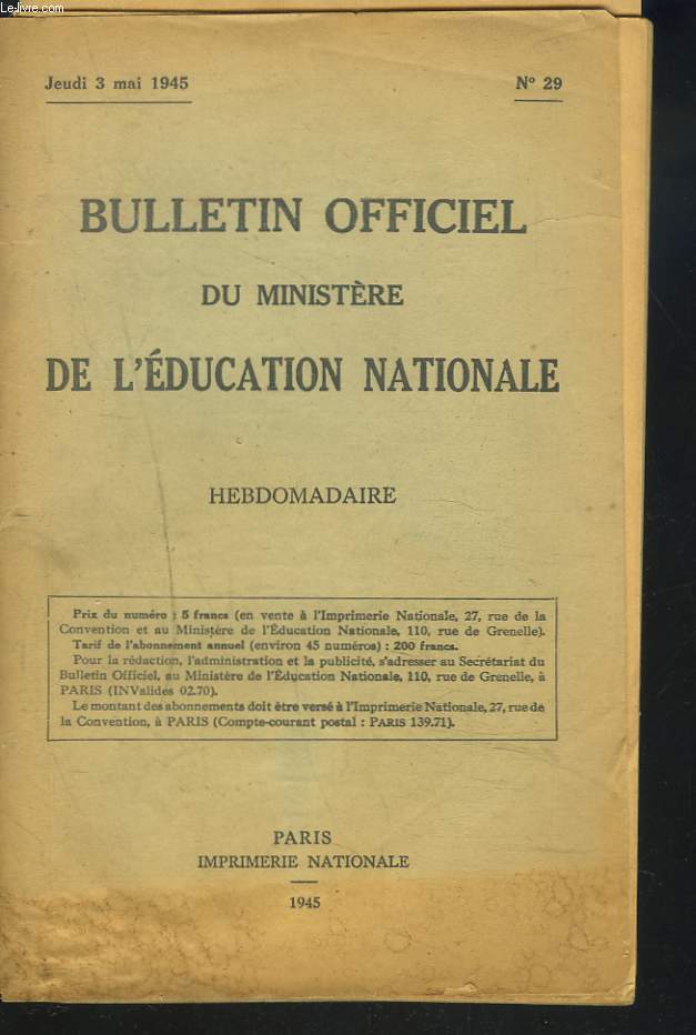 BULLETIN OFFICIEL DU MINISTERE DE L'EDUCATION NATIONALE. HEBDOMADAIRE N29, JEUDI 31 MAI 1945. REORGANISATION DE L'ASSURANCE MALADIE MATERNITE EN ALSACE LORRAINE/ PENSIONS DU REGIME LOCAL/ RETABLISSEMENT DE LA LEGALITE REPUBLICAINE EN MATIERE SCOLAIRE/ ..