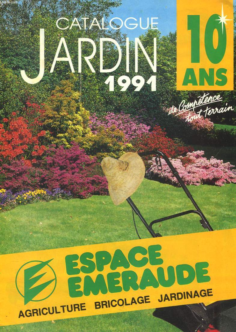 CATALOGUE JARDIN ESPACE EMERAUDE 1991. 10 ANS.