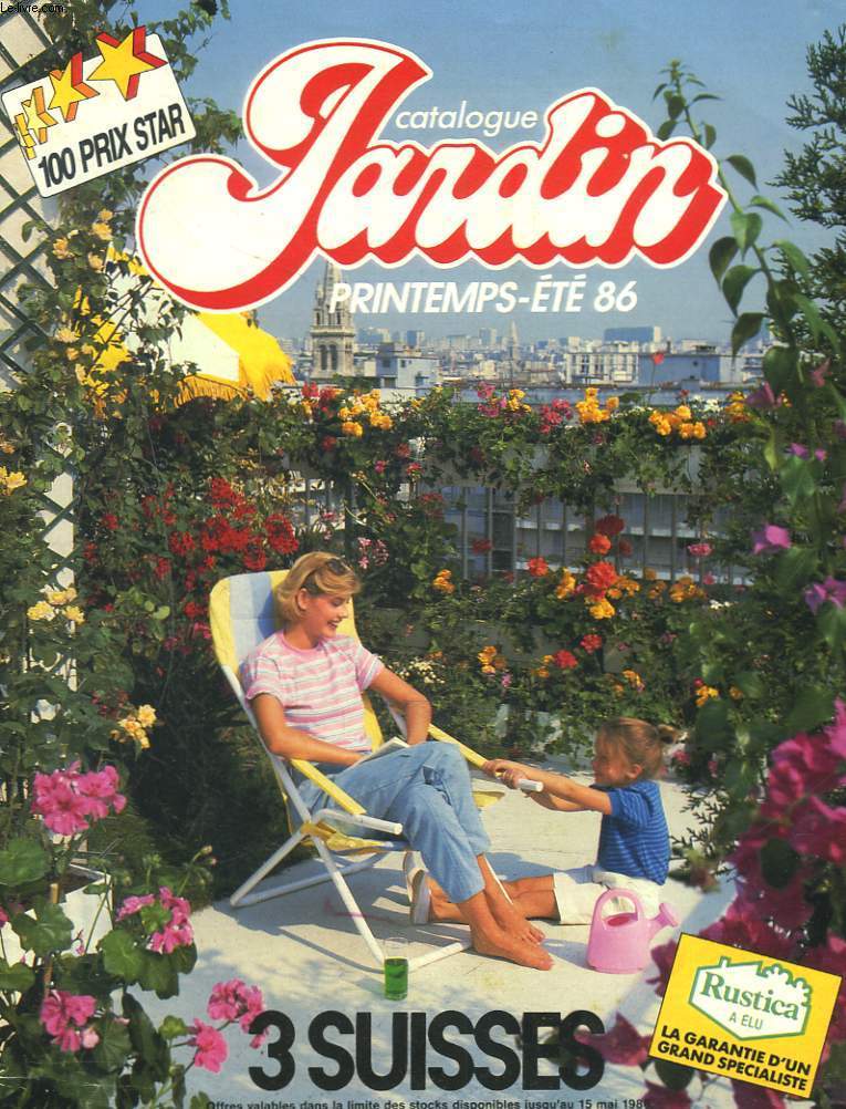 CATALOGUE JARDIN 3 SUISSES, PRINTEMPS-ETE 1986