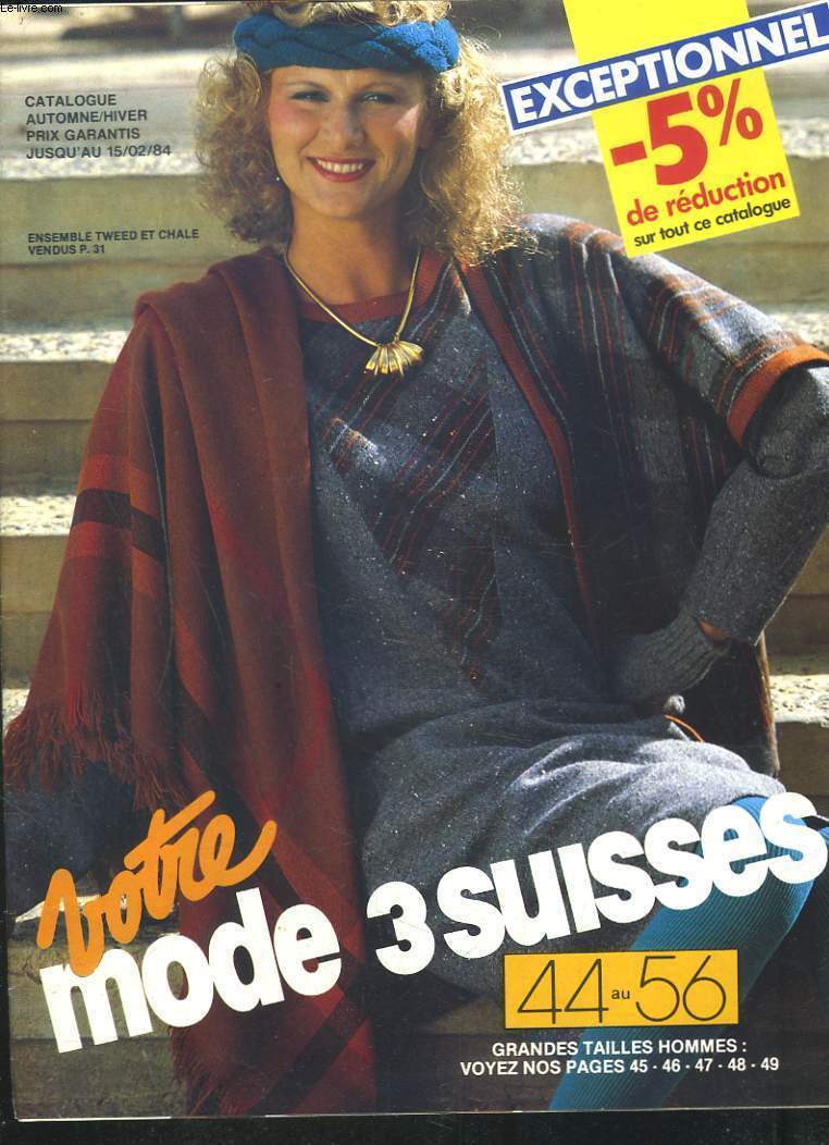 CATALOGUE 3 SUISSES. VOTRE MODE DU 44 AU 46. AUTOMNE-HIVER 1983-1984 ...