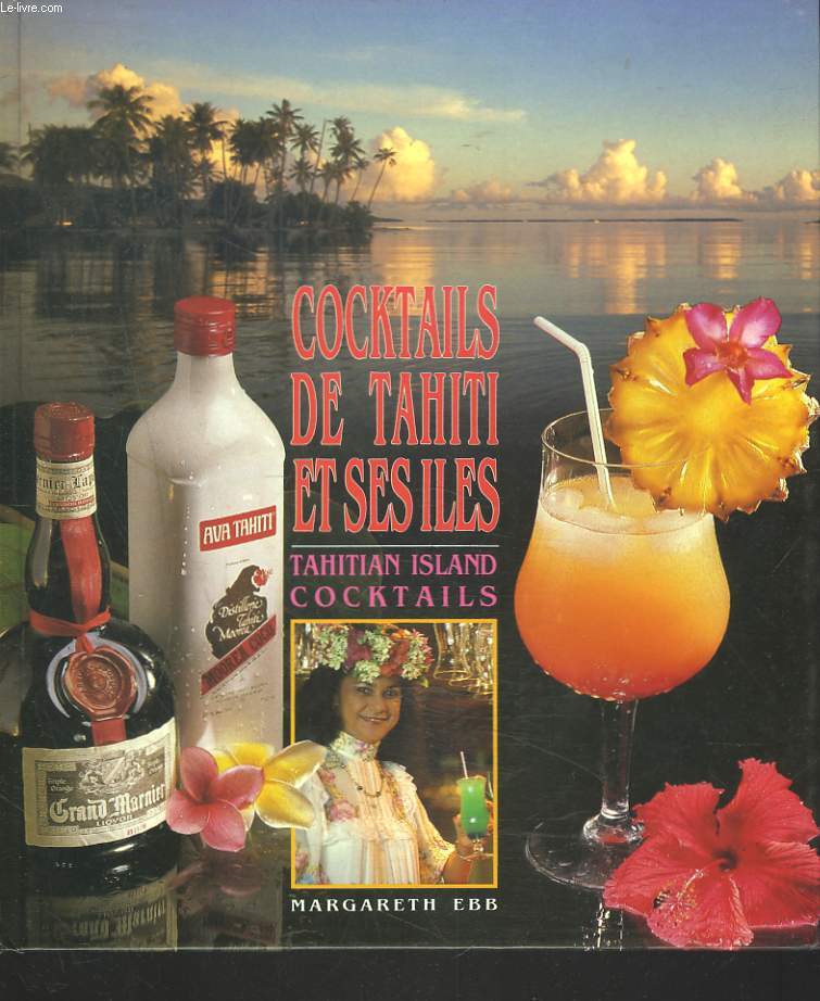 LES COCKTAILS DE TAHITI ET SES ILES / TAHITIAN ISLAND COCKTAILS
