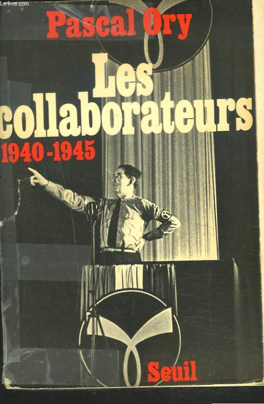 LES COLLABORATEURS 1940-1945.