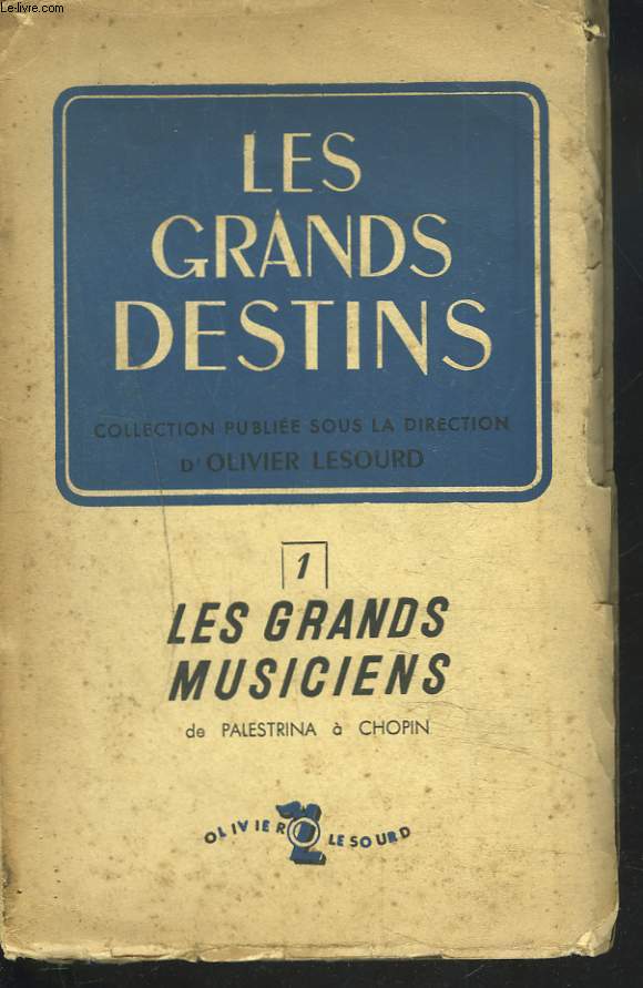 LES GRANDS DESTINS. 1. LES GRANDS MUSICIENS de PALESTRINA  CHOPIN.