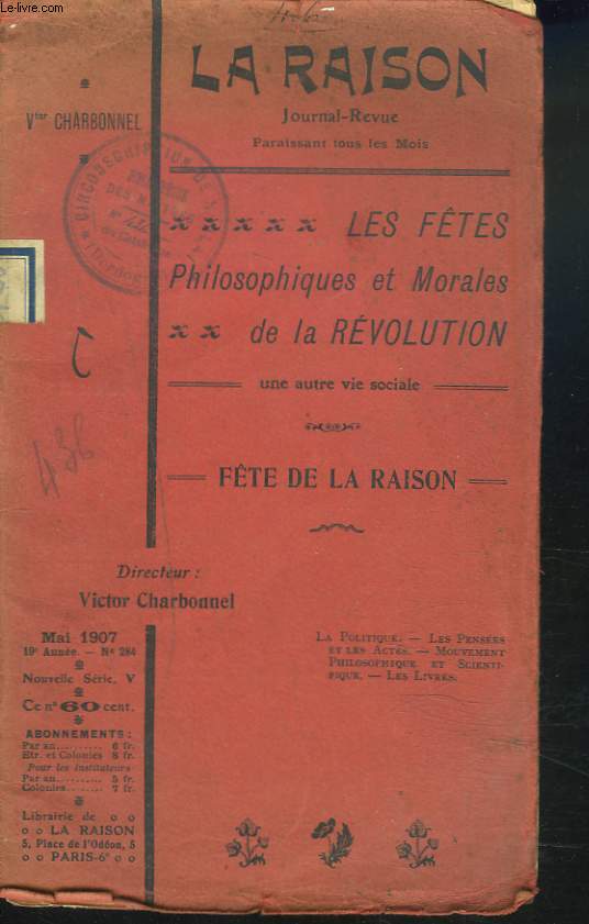 MA RAISON, JOURNAL-REVUE MENSUEL N284, 19e ANNEE, MAI 1907. LES FTES PHILOSOPHIQUES ET MORALES DE LA REVOLUTION. UNE AUTRE VIE SOCIALE. FTE DE LA RAISON.