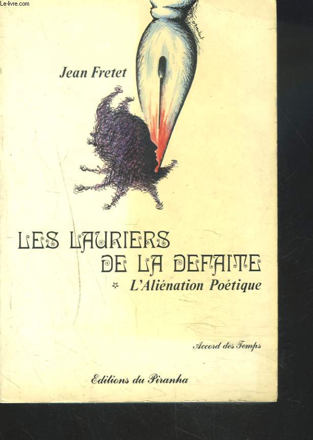 LES LAURIERS DE LA DEFAITE. I. L'ALIENATION POETIQUE.