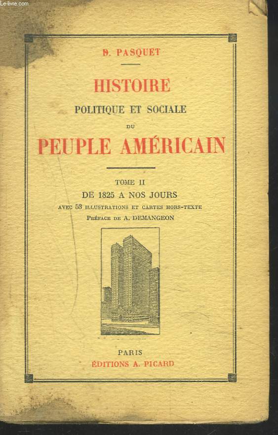 HISTOIRE POLITIQUE ET SOCIALE DU PEUPLE AMERICAIN. TOME II. DE 1825 A NOS JOURS.