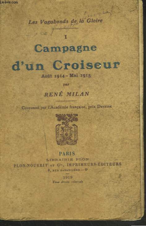 LES VAGABONS DE LA GLOIRE TOME 1 - CAMPAGNE D'UN CROISEUR - AOUT 1914 MAI 1915.