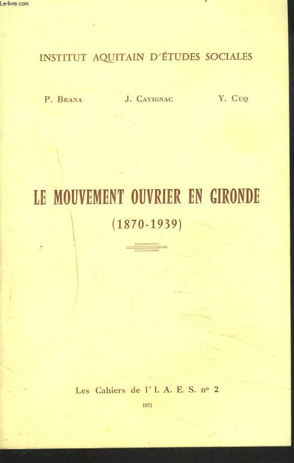 LES CAHIERS DE L'I.A.E.S. N2, 1971. LE MOUVEMENT OUVRIER EN GIRONDE (1870-1939).