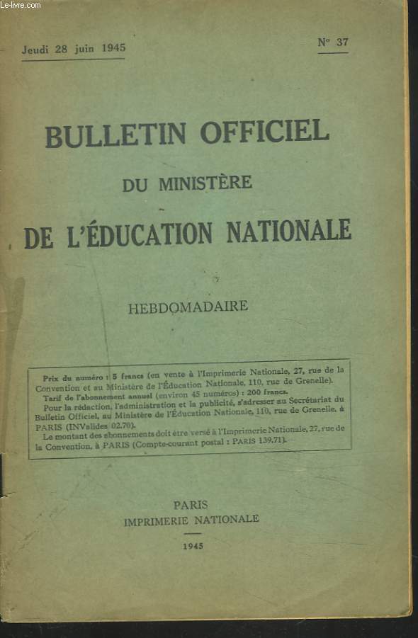 BULLETIN OFFICIEL DU MINISTERE DE L'EDUCATION NATIONALE. HEBDOMADAIRE N37, JEUDI 28 JUIN 1945. STATUT PROVISOIRE DU CORPS PREFECTORAL / ASSURANCES SOCIALES/ ALLOCATION FAMILIALES/ CANDIDATS AUX SERVICES PUBLICS, VICTIMES D'EVENEMENTS DE GUERRE / ...
