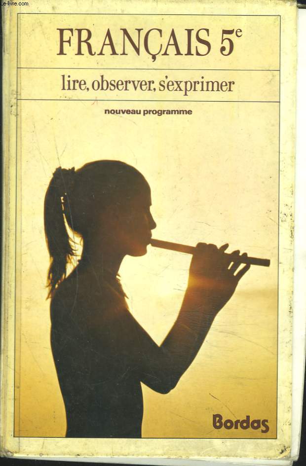 DOCUMENTS PEDAGOGIQUES POUR LE FRANCAIS - CLASSE DE 5e - LIRE, OBSERVER, S'EXPRIMER. PROGRAMME 1977.
