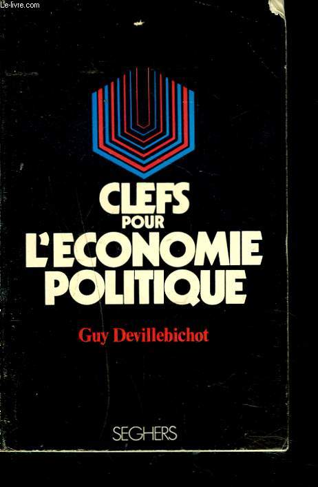 CLEFS POUR L'ECONOMIE POLITIQUE