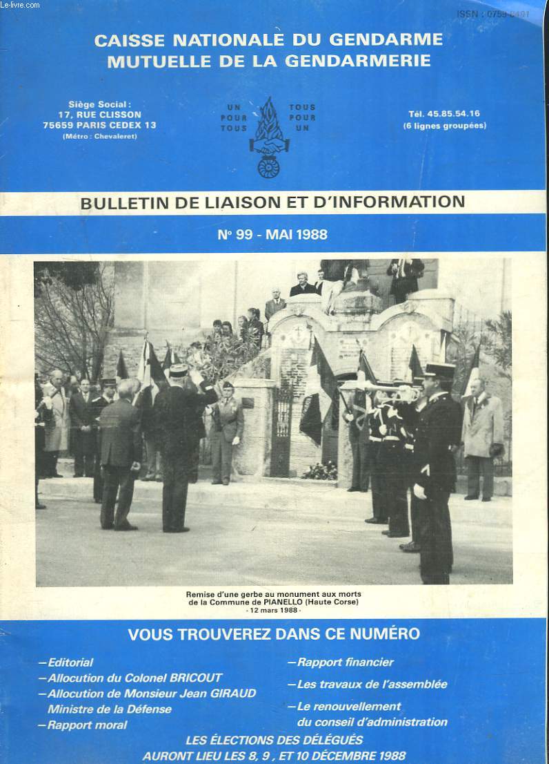 BULLETIN DE LIAISON ET D'INFORMATION DE LA CAISSE NATIONALE DU GENDARME, N99, MAI 1988. ALLOCUTION DE COLONEL BRICOURT, DE M. JEAN GIRAUD/ RAPPORTS/ TRAVAUS DE L'ASSEMBLEE / ...