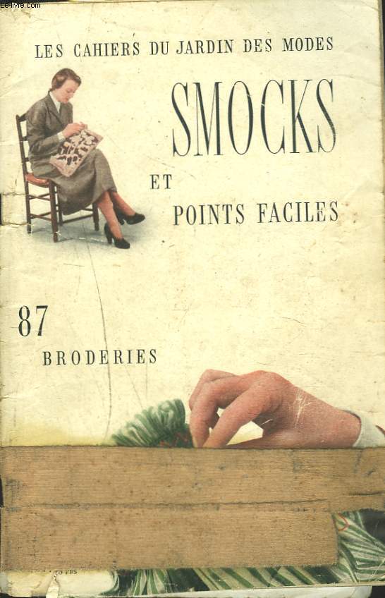 LES CAHIERS DU JARDIN DES MODES SMOCKS ET POINT FACILES. 87 BRODERIES. SUPPLEMENT AU JARDIN DES MODES