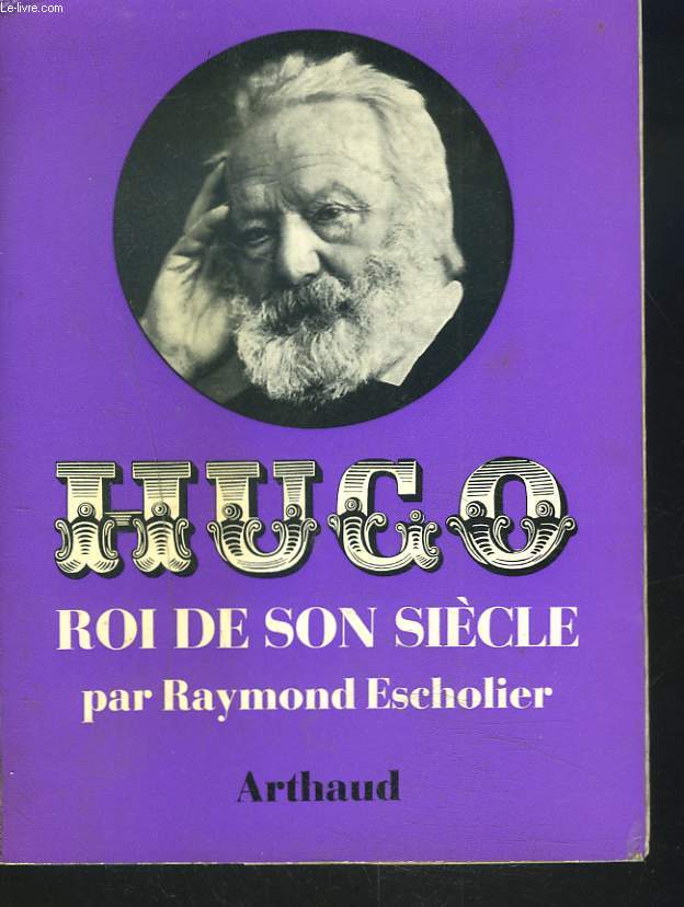 HUGO, ROI DE SON SIECLE
