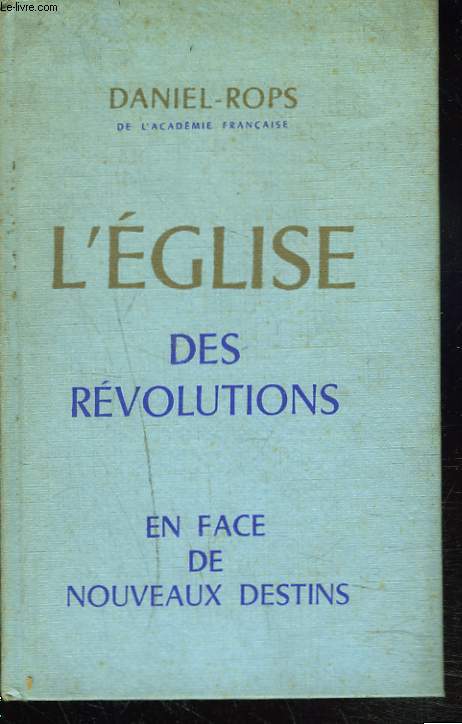 L'EGLISE DES REVOLUTIONS. I. EN FACE DES NOUVEAUX DESTINS.