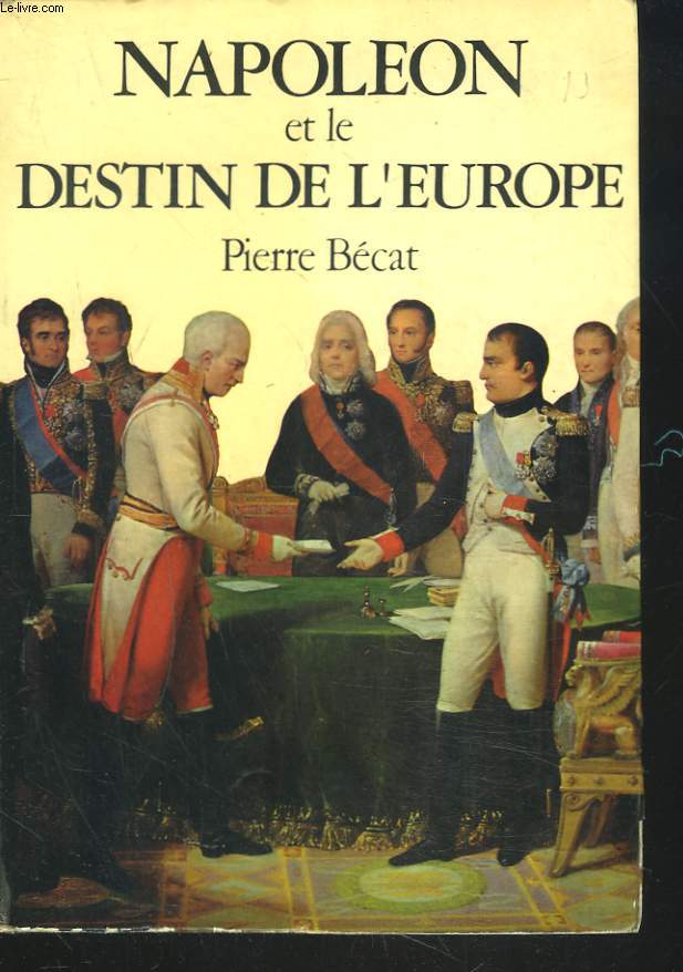 NAPOLEON ET LE DESTIN DE L'EUROPE