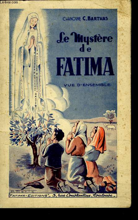 LE MYSTERE DE FATIMA. VUE D'ENSEMBLE.