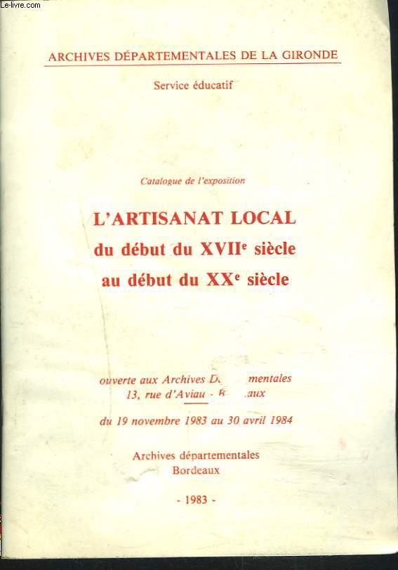 CATALOGUE DE L'EXPOSITION. L'ARTISANAT LOCAL DU DEBUT DU XVIIe SIECLE AU DEBUT DU XXe SIECLE.