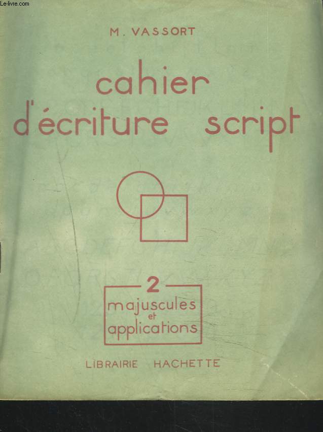 CAHIER D'ECRITURE SCRIPT. 2. MAJUSCULES ET APPLICATIONS.