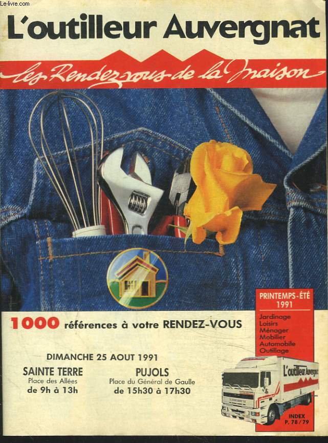 CATALOGUE L'OUTILLEUR AUVERGNAT, LES RENDEZ-VOUS DE LA MAISON. SAINTE-TERRE / PUJOLS LE 25 AOUT 1991.