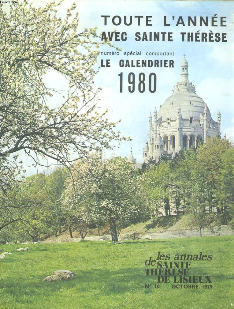 TOUTE L'ANNEE AVEC SAINTE THERESE. NUMERO SPECIAL COMPORTANT LE CALENDRIER 1980. LES ANNALES DE SAINTE THERESE DE LISIEUX N10, OCTOBRE 1979.