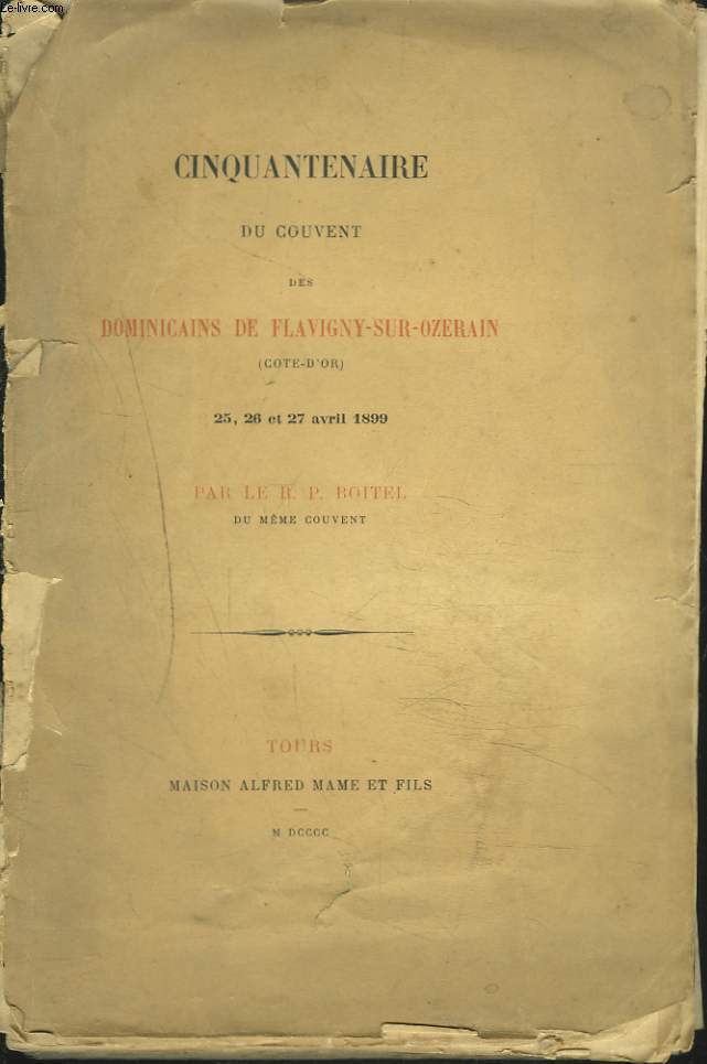 CINQUANTENAIRE DU COUVENT DES DOMINICAINS DE FLAVIGNY-SUR-OZERAN (COTE-D'OR). 25, 26, 27 AVRIL 1899.