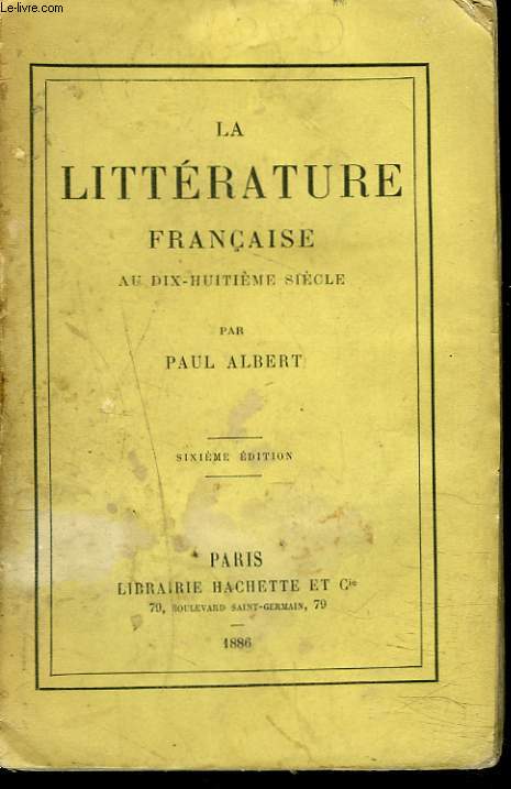 LA LITTERATURE FRANCAISE AU DIX-HUITIEME SIECLE.