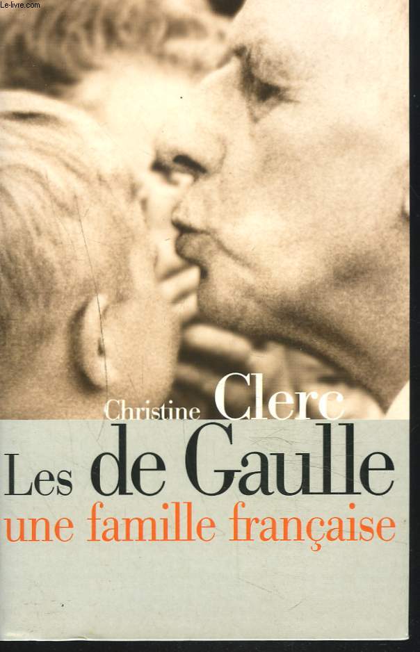 LES DE GAULLE, UNE FAMILLE FRANCAISE