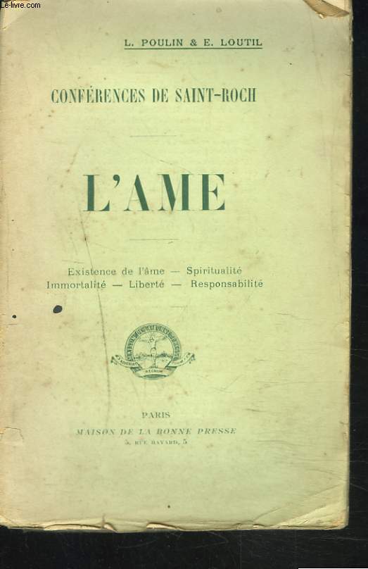 CONFERENCES DE SAINT-ROCH. L'AME. Existence de l'me, spiriualit, immoralit, libert, responsabilit.