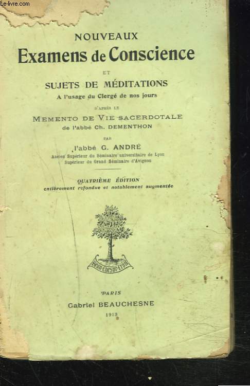 NOUVEAUX EXAMENS DE CONSCIENCE ET SUJETS DE MEDITATIONS A L'USAGE DU CLERGE DE NOS JOURS, D'APRES LE MEMENTO DE VIE SACERDOTALE DE L'ABBE Ch. DEMENTHON .