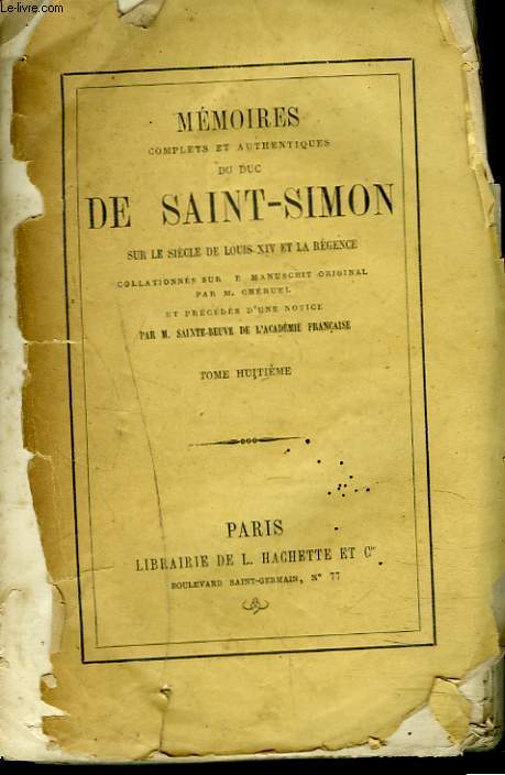 MEMOIRES COMPLETS ET AUTHENTIQUES DU DUC DE SAINT-SIMON TOME VIII. Sur le sicle de Louis XIV et la Rgence collationns sur le manuscrit original. Par M. Cheruel et prcds d'une notice par M. Sainte-Beuve.