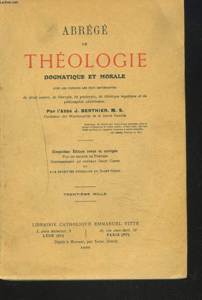 ABREGE DE THEOLOGIE dogmatique et morale, avec les notions les plus importantes de droit canon, de liturgie de pastorale, de thologie mystique et de philosophie chrtienne.