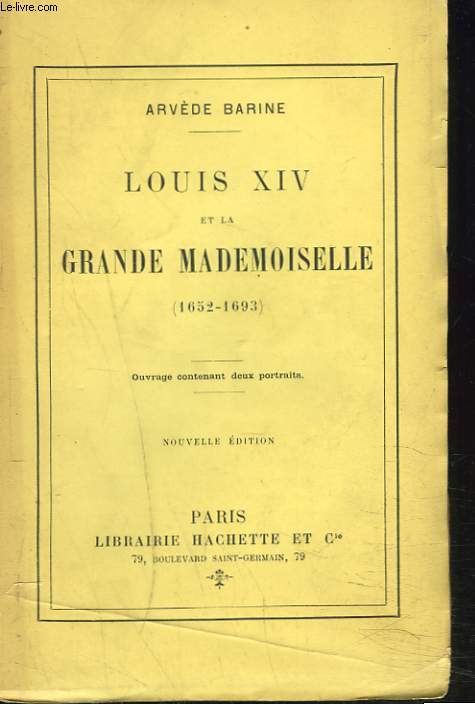 LOUIS XIV ET LA GRANDE MADEMOISELLE (1652-1693)