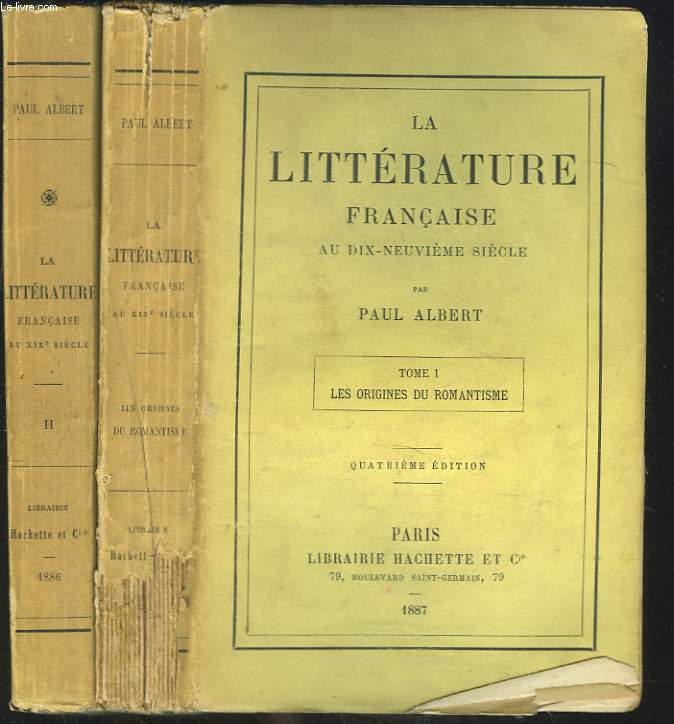 LA LITTERATURE FRANCAISE AU DIX-NEUVIEME SIECLE. TOMES I ET II.