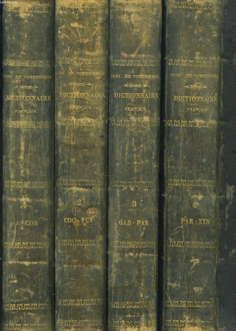 DICTIONNAIRE FRANCAIS ILLUSTRE et Encyclopdie Universelle, pouvant tenir lieu de tous les vocabulaires et de toutes les encyclopdies. EN 4 TOMES.