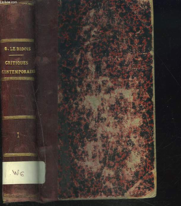 LA LITTERATURE FRANCAISE PAR LES CRITIQUES CONTEMPORAINS. CHOIX DE JUGEMENTS. TOME I. DU MOYEN AZGE AU XVIIe SIECLE.