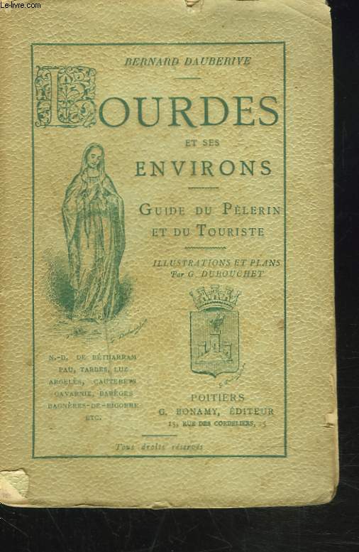 GUIDE DU PELERIN ET DU TOURISTE. LOURDES ET SES ENVIRONS. ILLUSTRATIONS ET PLANS PAR G. DUBOUCHET.