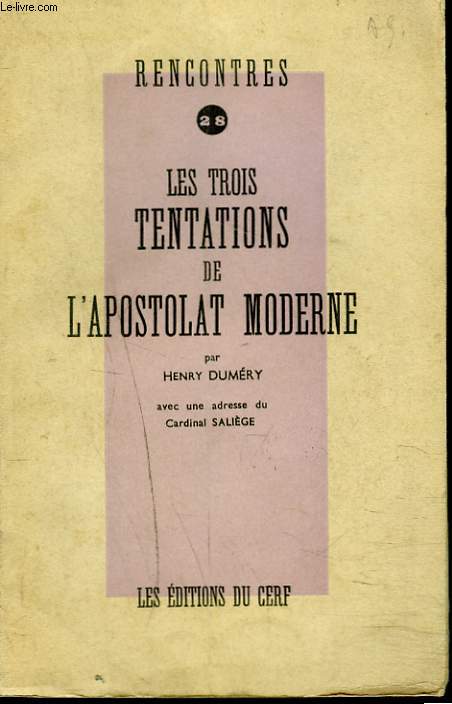 RENCONTRES N28. LES TROIS TENTATIONS DE L'APOSTOLAT MODERNE.