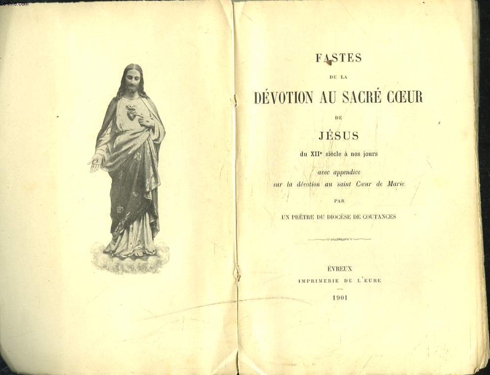 FASTES DE LA DEVOTION AU SACRE COEUR DE JESUS DU XIIe SIECLE  NOS JOURS.