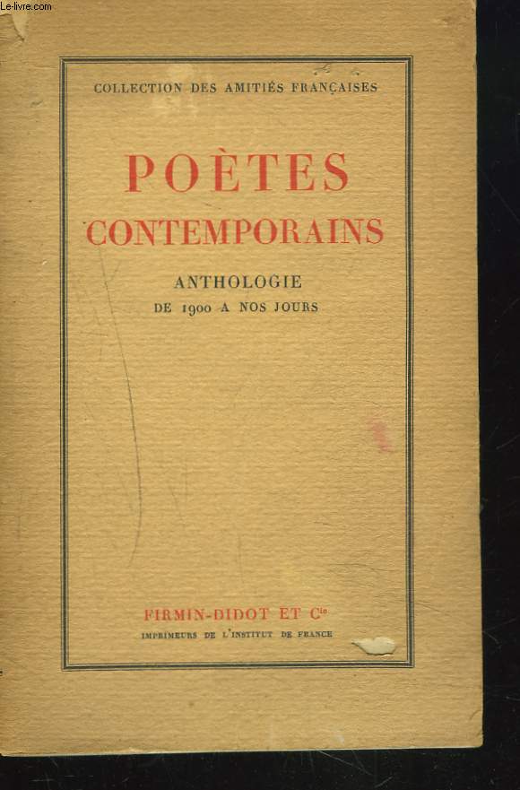 POETES CONTEMPORAINS, ANTHOLOGIE DE 1900 A NOS JOURS.