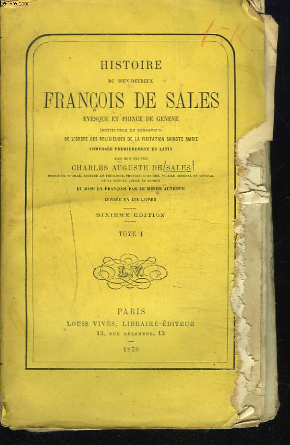 HISTOIRE DU BIEN-HEUREUX FRANCOIS DE SALES. TOME I.