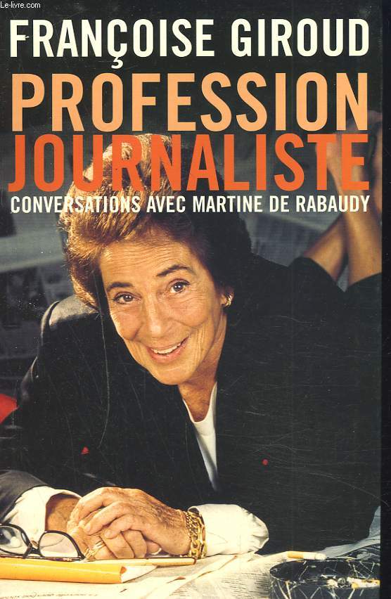 PROFESSION JOURNALISTE. CONVERSATION AVEC MARTINE DE REBAUDY.