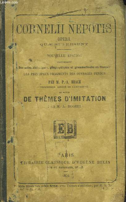 OPERA QUAE SUPERSUNT suivies de THEMES D'IMITATION par M. A. ROGIER.