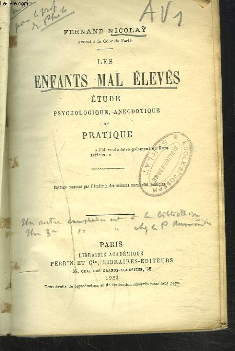 LES ENFANTS MAL ELEVES. Etude psychologique, anecdotique et pratique.