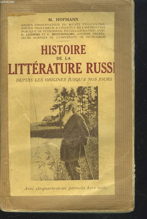 HISTOIRE DE LA LITTERATURE RUSSE depuis les origines jusqu' nos jours.