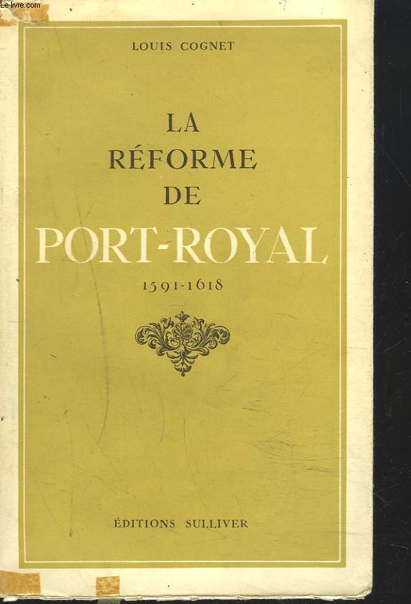 LA REFORME DE PORT-ROYAL. 1591-1618.