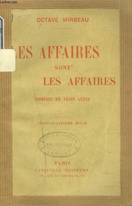 LES AFFAIRES SONT LES AFFAIRES - COMEDIE EN TROIS ACTES.