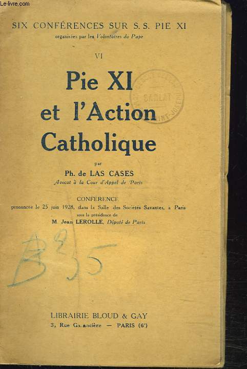 SIX CONFERENCES SUR S.S. PIE XI. VI. PIEXI ET L'ACTION CATHOLIQUE